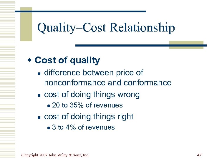 Quality–Cost Relationship w Cost of quality n n difference between price of nonconformance and