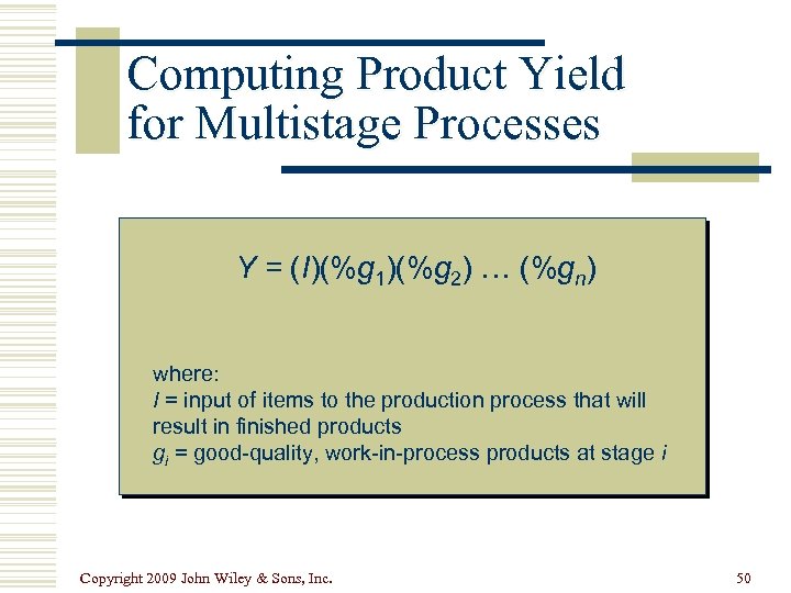 Computing Product Yield for Multistage Processes Y = (I)(%g 1)(%g 2) … (%gn) where: