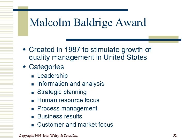 Malcolm Baldrige Award w Created in 1987 to stimulate growth of quality management in