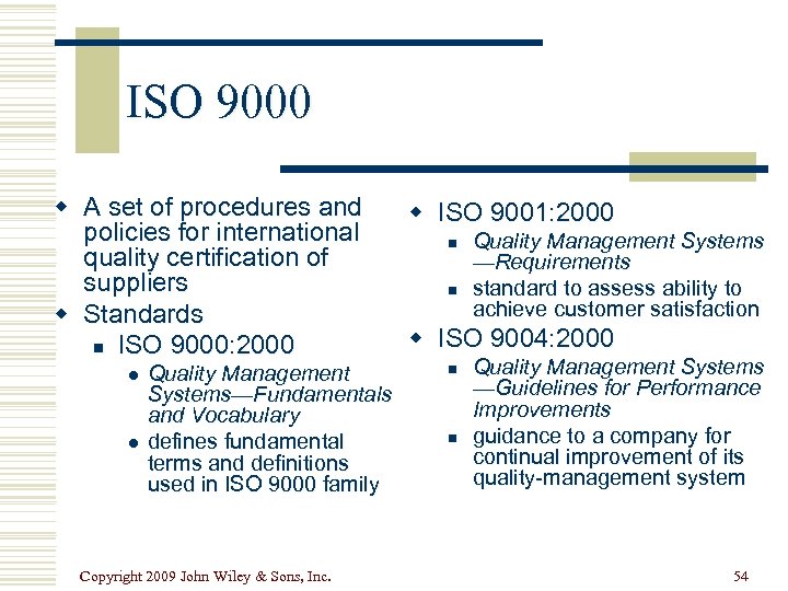 ISO 9000 w A set of procedures and policies for international quality certification of