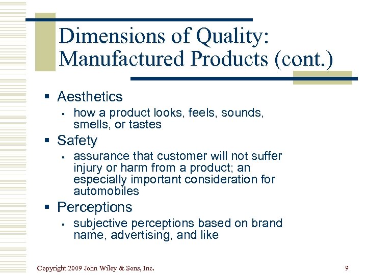 Dimensions of Quality: Manufactured Products (cont. ) § Aesthetics § how a product looks,