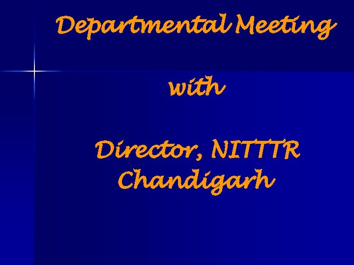 Departmental Meeting with Director, NITTTR Chandigarh 