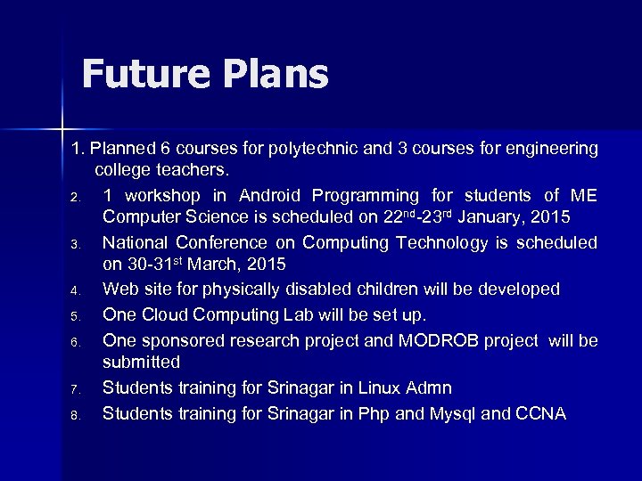 Future Plans 1. Planned 6 courses for polytechnic and 3 courses for engineering college
