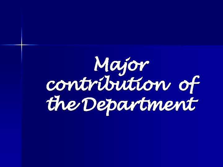 Major contribution of the Department 