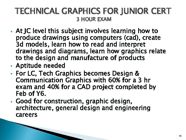 TECHNICAL GRAPHICS FOR JUNIOR CERT 3 HOUR EXAM § § At JC level this
