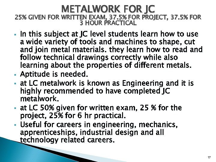 METALWORK FOR JC 25% GIVEN FOR WRITTEN EXAM, 37. 5% FOR PROJECT, 37. 5%