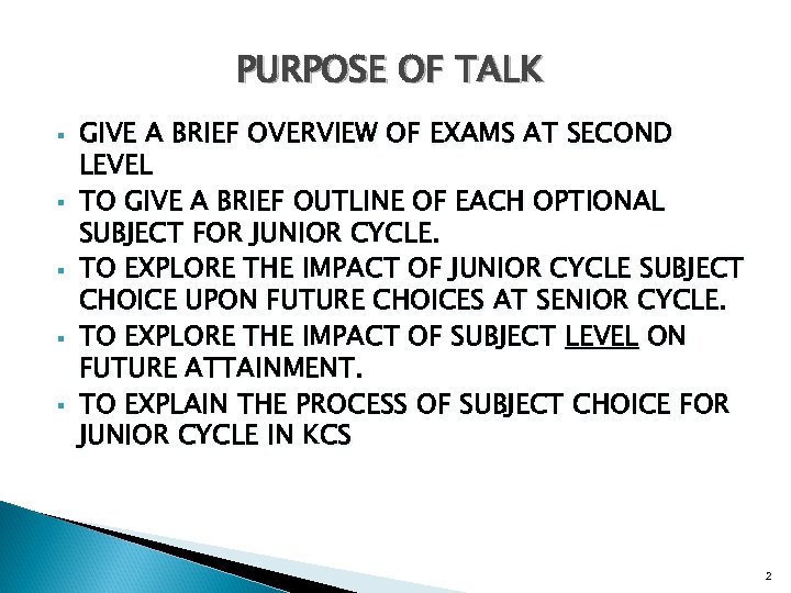 PURPOSE OF TALK § § § GIVE A BRIEF OVERVIEW OF EXAMS AT SECOND