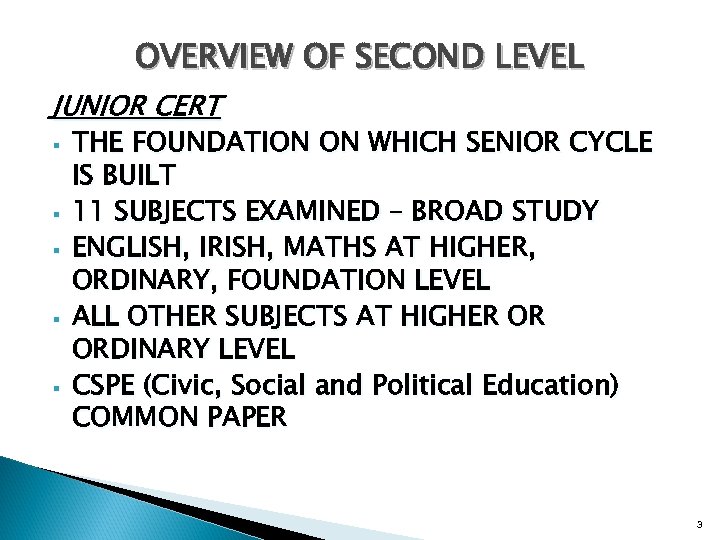 OVERVIEW OF SECOND LEVEL JUNIOR CERT § § § THE FOUNDATION ON WHICH SENIOR