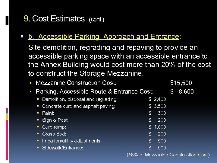 9. Cost Estimates (cont. ) b. Accessible Parking, Approach and Entrance: Site demolition, regrading