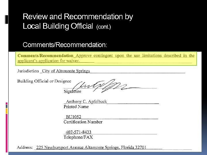 Review and Recommendation by Local Building Official (cont. ) Comments/Recommendation: 