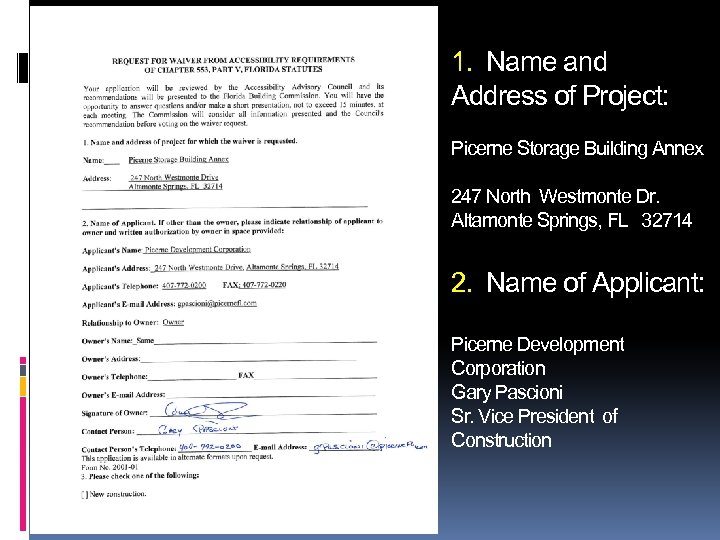 1. Name and Address of Project: Picerne Storage Building Annex 247 North Westmonte Dr.