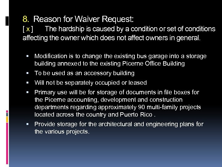 8. Reason for Waiver Request: [x] The hardship is caused by a condition or