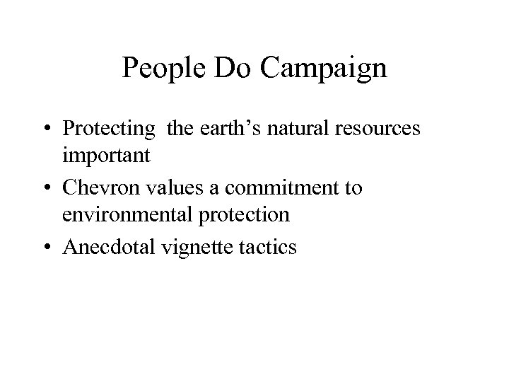 People Do Campaign • Protecting the earth’s natural resources important • Chevron values a