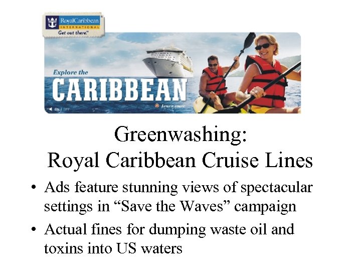 Greenwashing: Royal Caribbean Cruise Lines • Ads feature stunning views of spectacular settings in