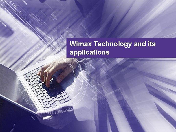 Wimax Technology and its applications 