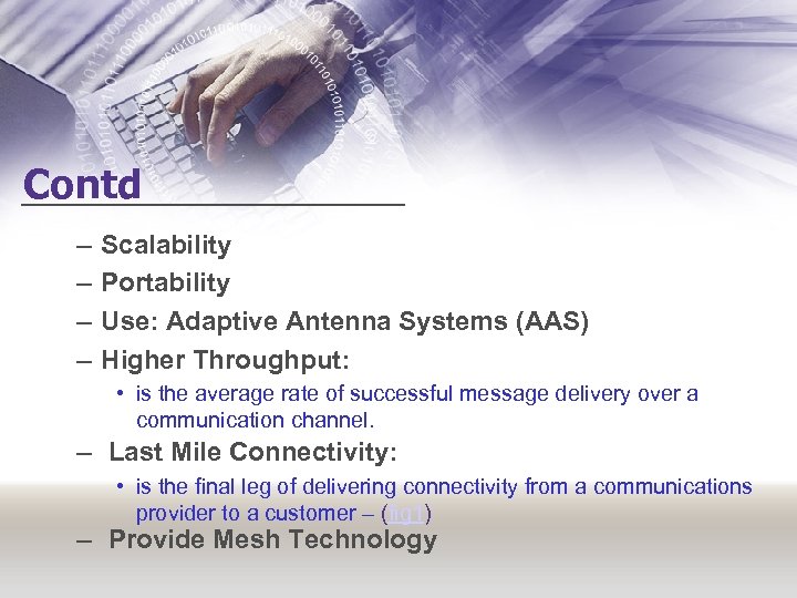 Contd – – Scalability Portability Use: Adaptive Antenna Systems (AAS) Higher Throughput: • is