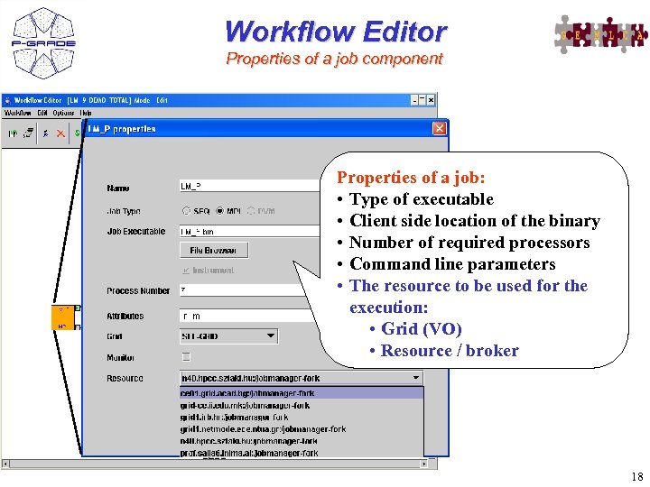 Workflow Editor Properties of a job component Properties of a job: • Type of