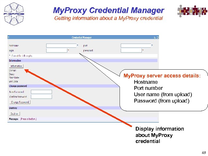 My. Proxy Credential Manager Getting information about a My. Proxy credential My. Proxy server