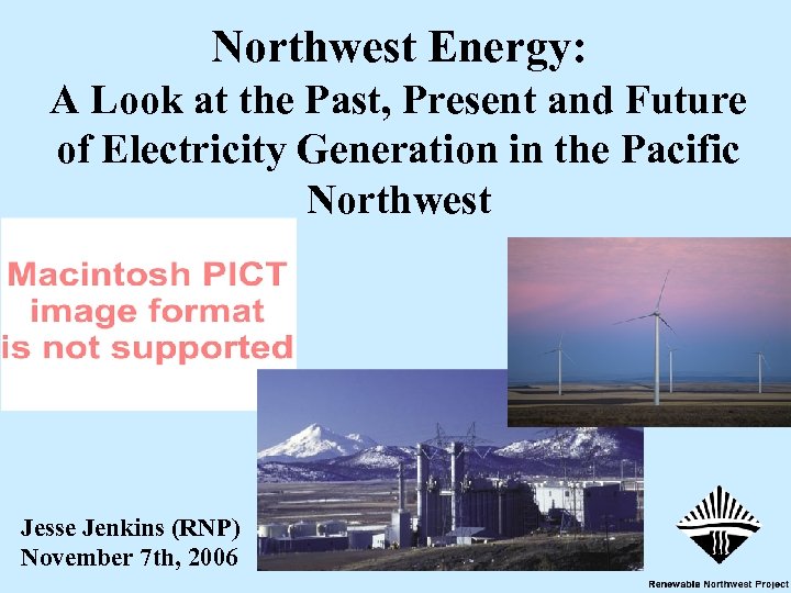 Northwest Energy: A Look at the Past, Present and Future of Electricity Generation in