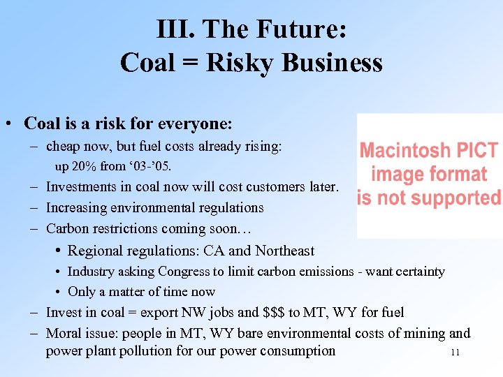 III. The Future: Coal = Risky Business • Coal is a risk for everyone: