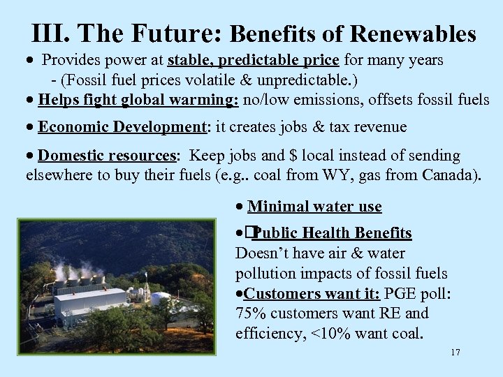 III. The Future: Benefits of Renewables · Provides power at stable, predictable price for