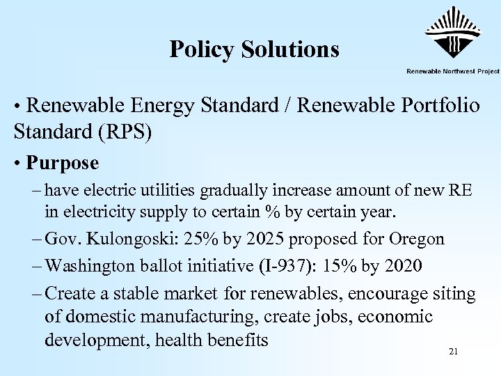 Policy Solutions • Renewable Energy Standard / Renewable Portfolio Standard (RPS) • Purpose –