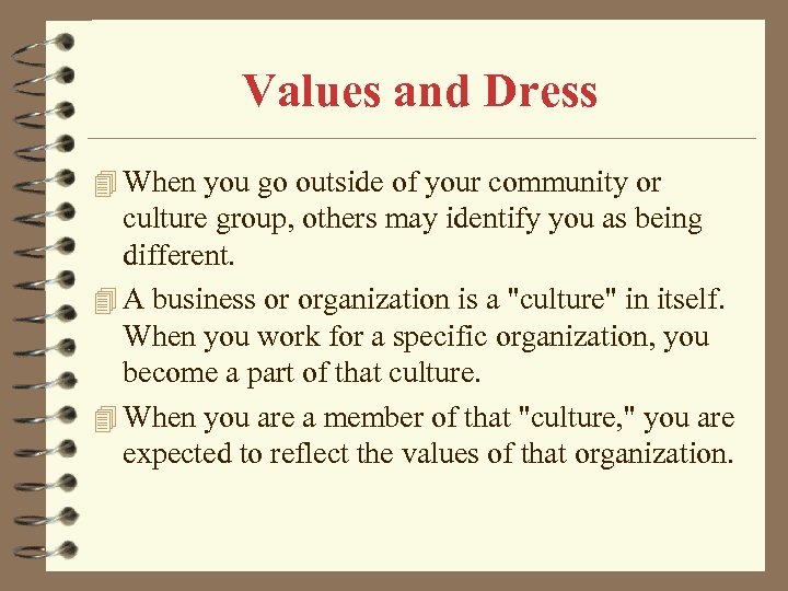 Values and Dress 4 When you go outside of your community or culture group,