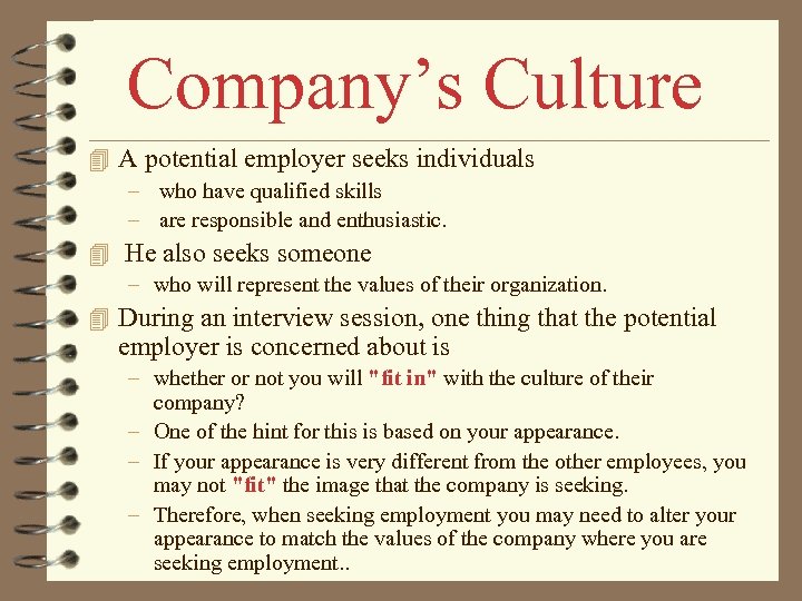 Company’s Culture 4 A potential employer seeks individuals – who have qualified skills –