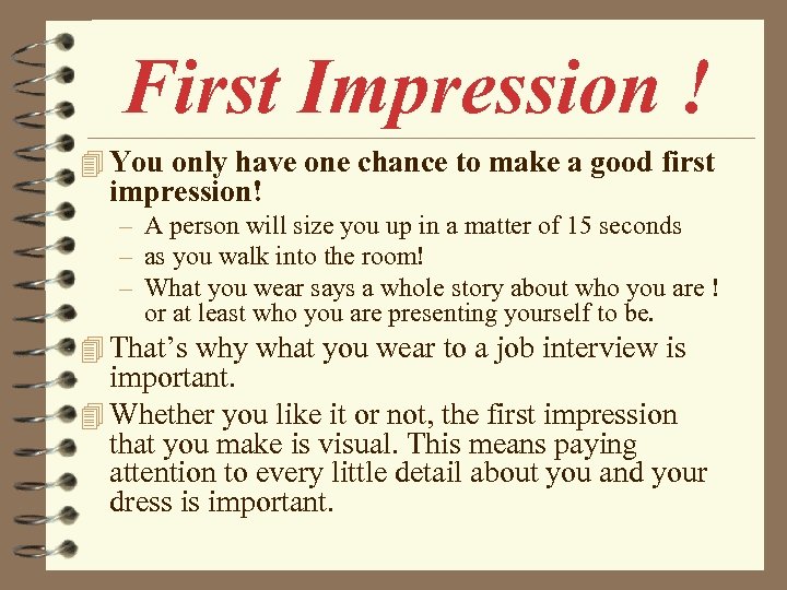 First Impression ! 4 You only have one chance to make a good first