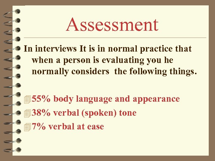 Assessment In interviews It is in normal practice that when a person is evaluating