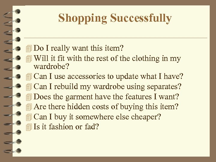 Shopping Successfully 4 Do I really want this item? 4 Will it fit with