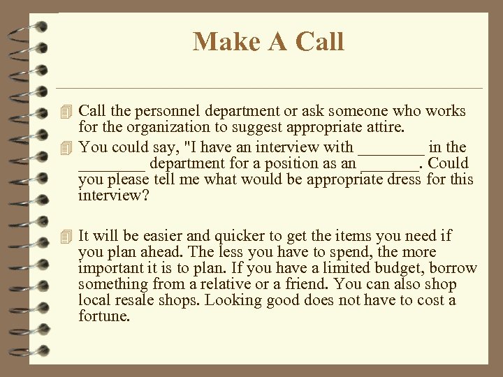 Make A Call 4 Call the personnel department or ask someone who works for