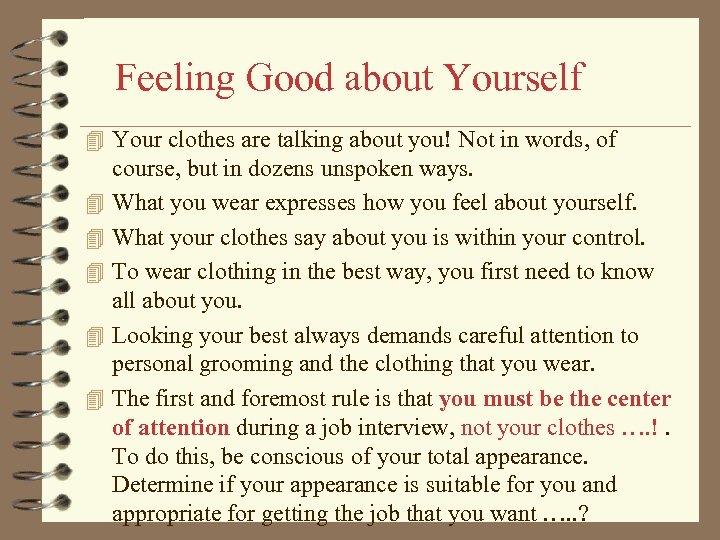 Feeling Good about Yourself 4 Your clothes are talking about you! Not in words,