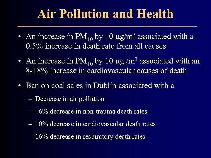 Air Pollution and Health • An increase in PM 10 by 10 g/m 3