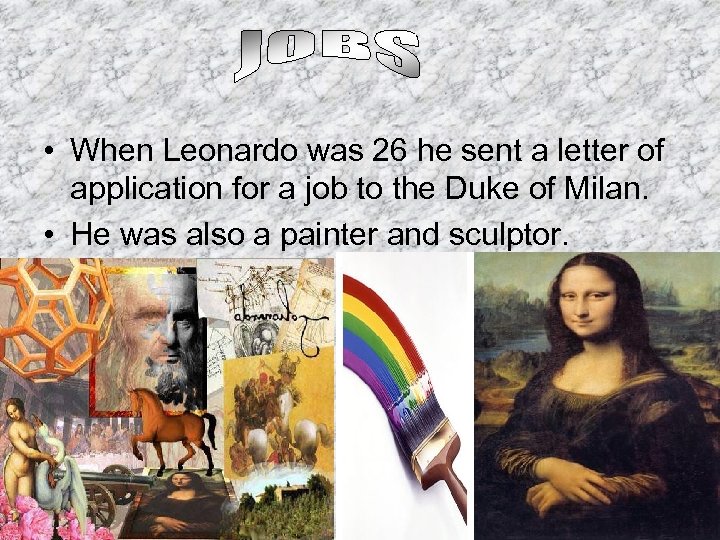  • When Leonardo was 26 he sent a letter of application for a