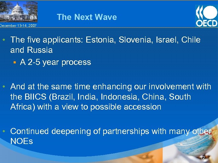 The Next Wave December 13 -14, 2007 • The five applicants: Estonia, Slovenia, Israel,