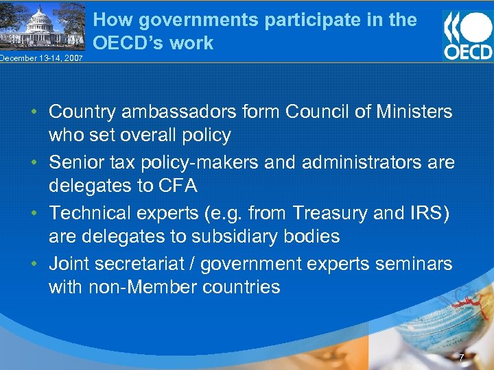 How governments participate in the OECD’s work December 13 -14, 2007 • Country ambassadors