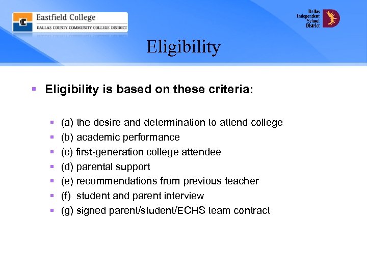 Eligibility § Eligibility is based on these criteria: § § § § (a) the