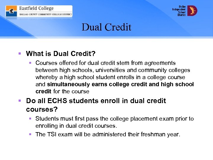 Dual Credit § What is Dual Credit? § Courses offered for dual credit stem