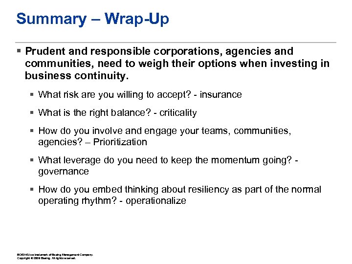 Summary – Wrap-Up § Prudent and responsible corporations, agencies and communities, need to weigh