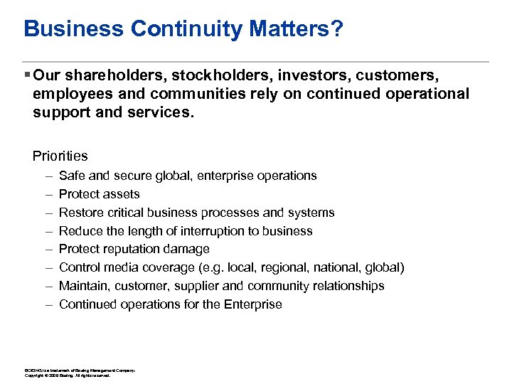 Business Continuity Matters? § Our shareholders, stockholders, investors, customers, employees and communities rely on