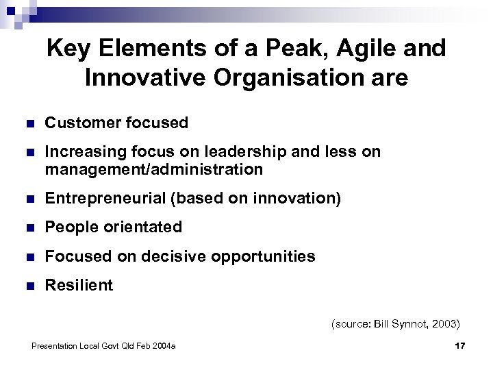 Key Elements of a Peak, Agile and Innovative Organisation are n Customer focused n