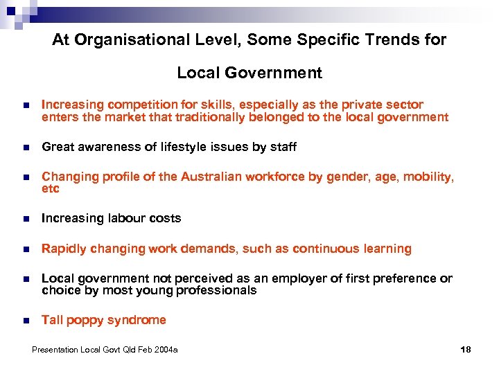 At Organisational Level, Some Specific Trends for Local Government n Increasing competition for skills,