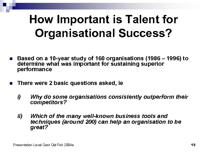 How Important is Talent for Organisational Success? n Based on a 10 -year study