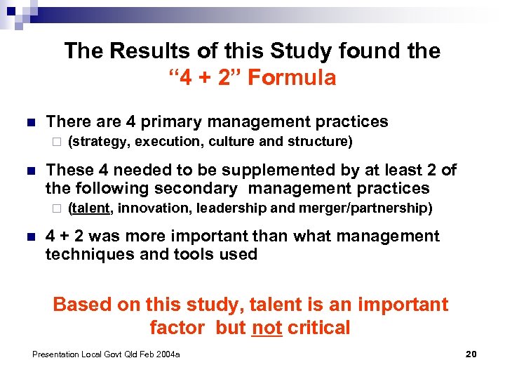 The Results of this Study found the “ 4 + 2” Formula n There