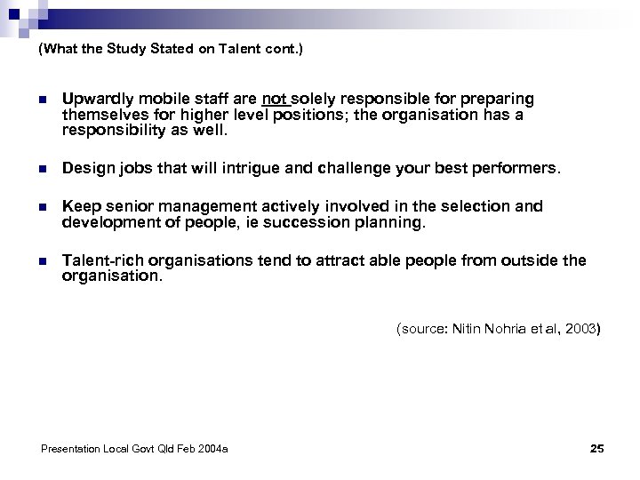 (What the Study Stated on Talent cont. ) n Upwardly mobile staff are not