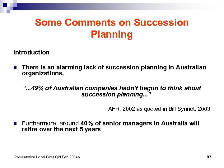 Some Comments on Succession Planning Introduction n There is an alarming lack of succession