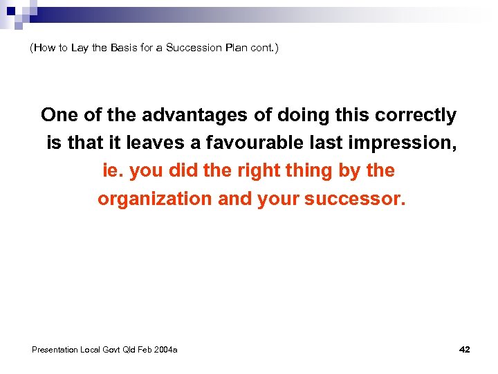 (How to Lay the Basis for a Succession Plan cont. ) One of the