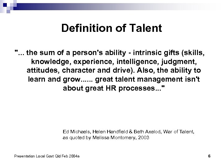 Definition of Talent ". . . the sum of a person's ability - intrinsic