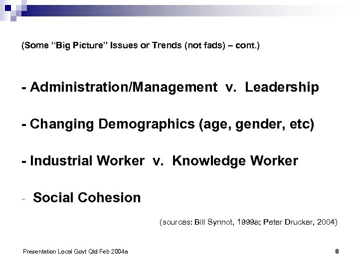 (Some “Big Picture” Issues or Trends (not fads) – cont. ) - Administration/Management v.